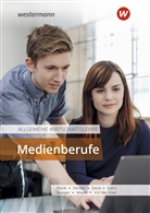 Andreas Blank, Sebastian Decker, Sylvia Derer, Martin Evers, Martin u a Evers, Anja von der Haar... - Allgemeine Wirtschaftslehre Medienberufe