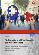 Thorsten Eiselstein - Pädagogik und Psychologie als Wissenschaft für das Berufliche Gymnasium in Baden-Württemberg