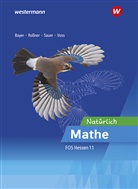 Margrit Bayer, Margrit u a Bayer, Marc Roßner, Michael Sauer, Torge Voss - Natürlich Mathe - Mathematik für die Fachoberschulen in Hessen