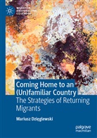 Mariusz Dzi¿glewski, Mariusz Dzieglewski - Coming Home to an (Un)familiar Country