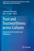 C H Kuo, Ben C. H. Kuo, Catherine T. Kwantes, Catherine T Kwantes - Trust and Trustworthiness across Cultures