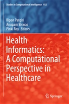 Anupam Biswas, Ripon Patgiri, Pinki Roy - Health Informatics: A Computational Perspective in Healthcare