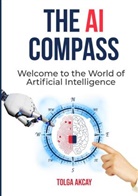 Tolga Akcay, Tolga Akcay - THE AI COMPASS