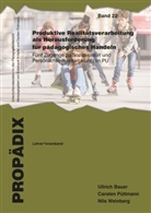 Ullrich Bauer, Carsten Püttmann, Lea Vogelsang, Nils Weinberg, Nils u Weinberg - Produktive Realitätsverarbeitung als Herausforderung für pädagogisches Handeln