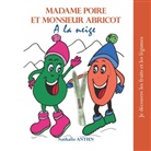Nathalie Antien - Madame Poire et Monsieur Abricot à la neige