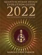 Karen Curry Parker - 2022 Quantum Human Design Evolution Guide