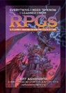 Jeff Ashworth, Chris Seaman - Everything I Need to Know I Learned from Rpgs