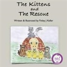 Finley J Keller, Finley J. Keller - The Kittens and The Rescue