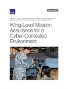 Elizabeth Bodine-Baron, Jonathan Brosmer, Jonathan L. Brosmer, Jonathan Lee Brosmer, Jonathan Fujiwara, Thomas Hamilton... - Wing-Level Mission Assurance for a Cyber-Contested Environment