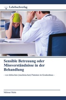 Mehmet Metin - Sensible Betreuung oder Missverständnisse in der Behandlung