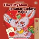 Shelley Admont, Kidkiddos Books - I Love My Mom (English Macedonian Bilingual Book for Kids)