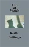 Keith Bettinger - End of Watch