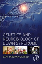 Bani Bandana Ganguly, Bani Bandana Ganguly, Bani Bandana (Mgm New Bombay Hospital Ganguly - Genetics and Neurobiology of Down Syndrome