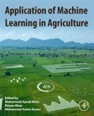 Mohammad Ayoub (Associate Professor Khan, Mohammad Aslam Ansari, Mohammad Aslam (Scientist Professor Ansari, Mohammad Ayoub Khan, Mohammad Ayoub (Associate Professor Khan, Rijwan Khan... - Application of Machine Learning in Agriculture