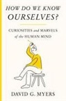 David G Myers, David G. Myers - How Do We Know Ourselves?