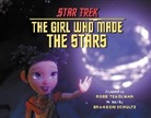 Robb Pearlman, Brandon Schultz, Robb Pearlman - Star Trek Discovery: The Girl Who Made the Stars