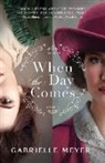 Gabrielle Meyer - When the Day Comes