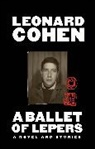 Leonard Cohen - A Ballet of Lepers