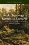 Tsim D Schneider, Tsim D. Schneider - The Archaeology of Refuge and Recourse