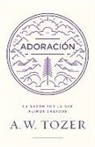 A W Tozer, A. W. Tozer - Adoración (Worship)