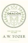 A W Tozer, A. W. Tozer - Oración (Prayer)