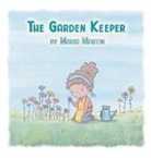 Maria Martin, Maria Martin - The Garden Keeper
