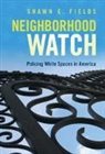Shawn E. Fields - Neighborhood Watch