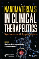 Arindam Kuila, Mukhopadhyay, Mainak Mukhopadhyay, Mainak Kuila Mukhopadhyay, Kuila, Arindam Kuila... - Nanomaterials in Clinical Therapeutics