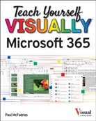 McFedries, P Mcfedries, Paul McFedries - Teach Yourself Visually Microsoft 365