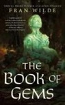 Fran Wilde - The Book of Gems