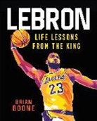 Brian Boone, David H. Lewis, Gilang Bogy - Lebron: Life Lessons from the King