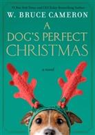Bruce Cameron, W Bruce Cameron, W. Bruce Cameron - A Dog's Perfect Christmas