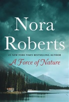 Nora Roberts - A Force of Nature