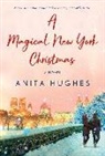 Anita Hughes - A Magical New York Christmas