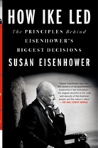 Susan Eisenhower - How Ike Led