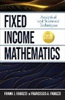 Francesco Fabozzi, Frank Fabozzi, Frank J. Fabozzi - Fixed Income Mathematics, Fifth Edition: Analytical and Statistical Techniques