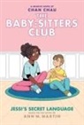 Ann M Martin, Ann M. Martin, Chan Chau - Jessi's Secret Language: A Graphic Novel (the Baby-Sitters Club #12)
