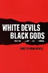 Christopher M Driscoll, Christopher M. Driscoll, Driscoll Christopher M. - White Devils, Black Gods
