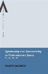Ioannis Gaitanidis, Bettina E. Schmidt, Steven Sutcliffe - Spirituality and Alternativity in Contemporary Japan