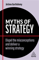 Jerome Barthelemy, Jérôme Barthélemy - Myths of Strategy