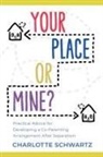 Charlotte Schwartz - Your Place or Mine?