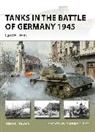 Steven J Zaloga, Steven J. Zaloga, Zaloga Steven J., Mr Felipe Rodriguez, Felipe Rodríguez - Tanks in the Battle of Germany 1945