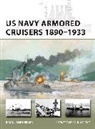 Brian Lane Herder, Paul Wright - US Navy Armored Cruisers 1890-1933