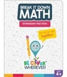 Carson Dellosa Education, Craver, Elise Craver - Break It Down Intermediate Fractions Reference Book
