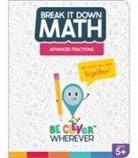 Carson Dellosa Education, Craver, Elise Craver - Break It Down Advanced Fractions Reference Book