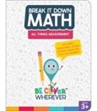 Carson Dellosa Education, Craver, Elise Craver - Break It Down All Things Measurement Reference Book
