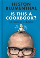 Heston Blumenthal, Blumenthal Heston, Dave McKean, Dave McKean, McKean Dave - Is This A Cookbook ?
