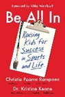 Dr. Kristine Keane, Kristine Keane, Christie Pearce Rampone, Christie Pearce/ Keane Rampone - Be All in
