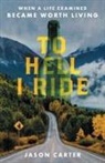 Jason Carter - To Hell I Ride