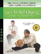 David W. Grantham, Jwing-Ming Yang - Tai Chi Ball Qigong